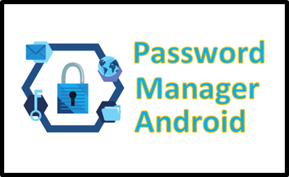 Password Manager Android Terbaik