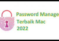Aplikasi Password Manager Terbaik Mac 2022