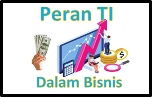 Peran Teknologi Informasi Dalam Bisnis